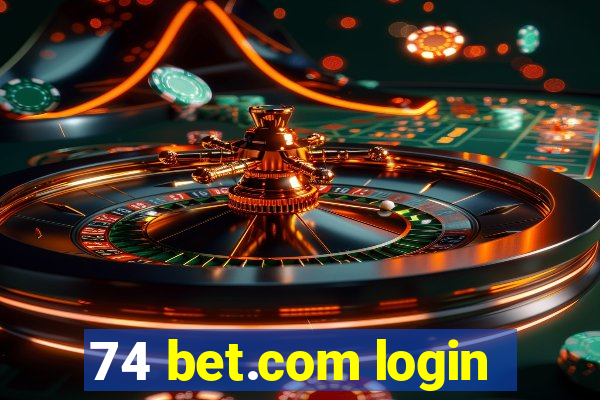 74 bet.com login