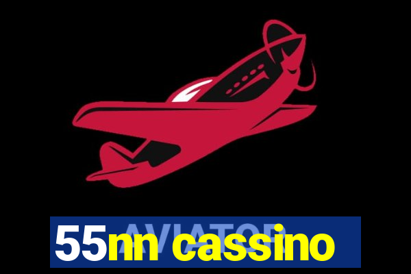 55nn cassino