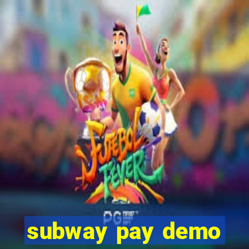 subway pay demo