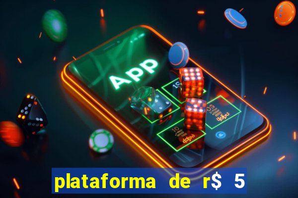 plataforma de r$ 5 para jogar