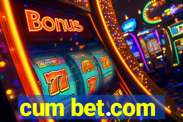 cum bet.com