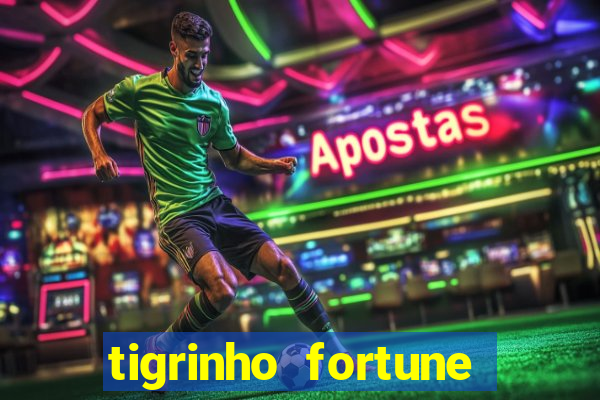 tigrinho fortune dinheiro infinito