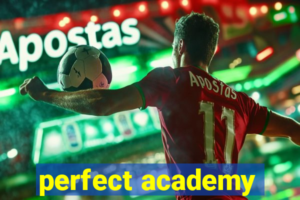 perfect academy