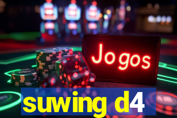suwing d4