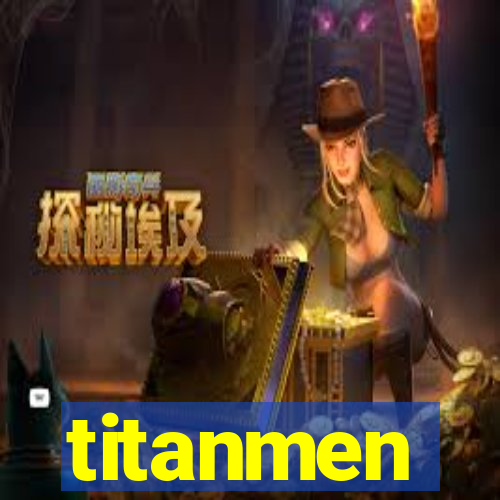 titanmen