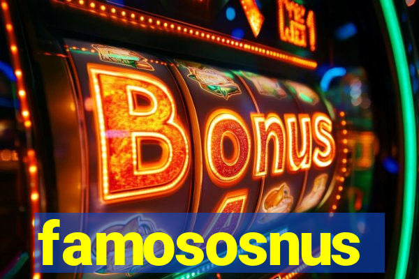 famososnus