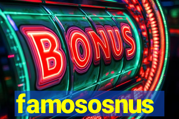 famososnus