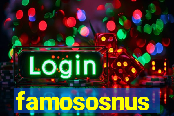 famososnus