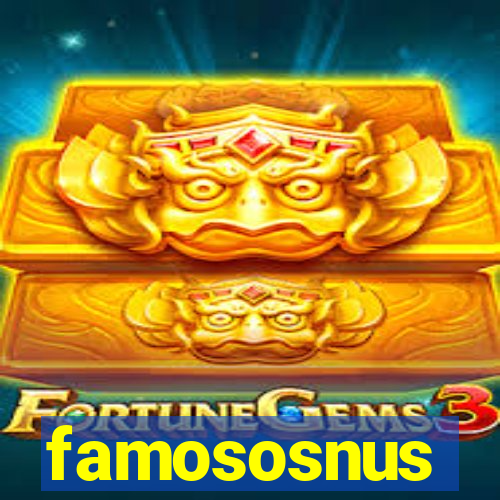famososnus