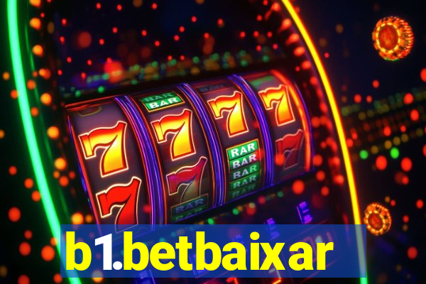 b1.betbaixar