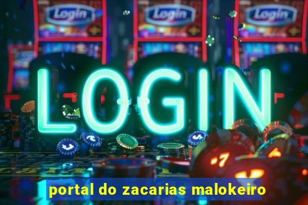 portal do zacarias malokeiro
