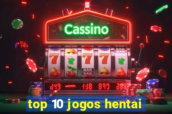 top 10 jogos hentai