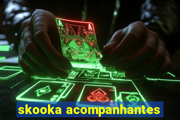 skooka acompanhantes