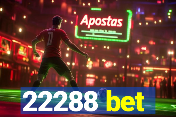 22288 bet