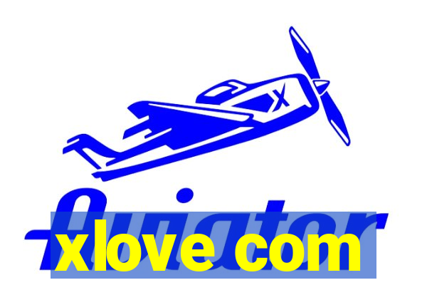 xlove com