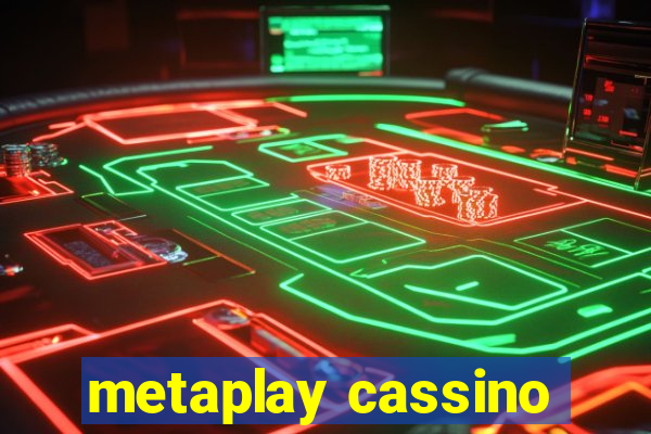 metaplay cassino