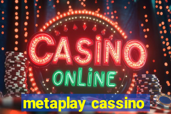 metaplay cassino