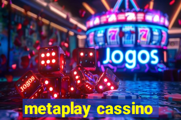 metaplay cassino