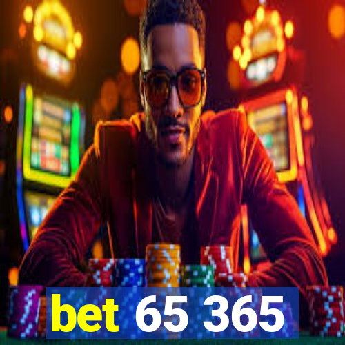 bet 65 365