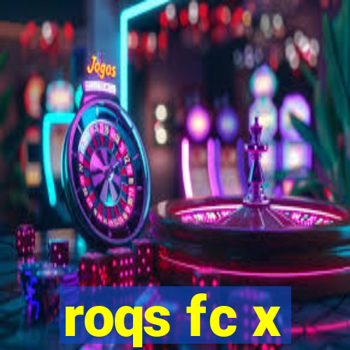 roqs fc x