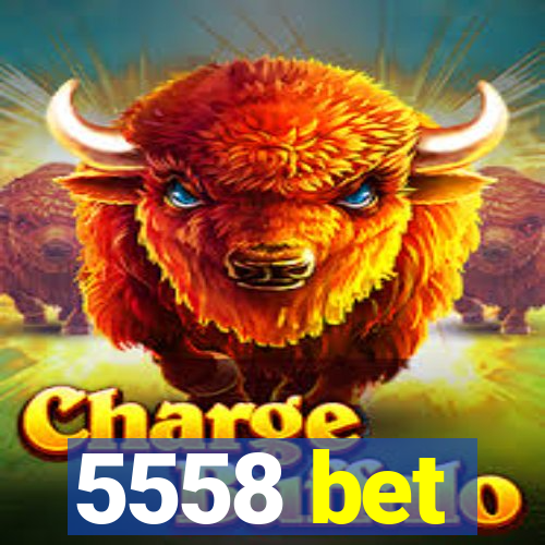 5558 bet