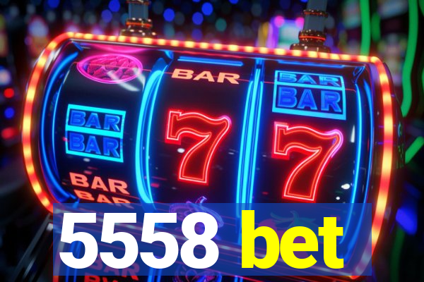 5558 bet