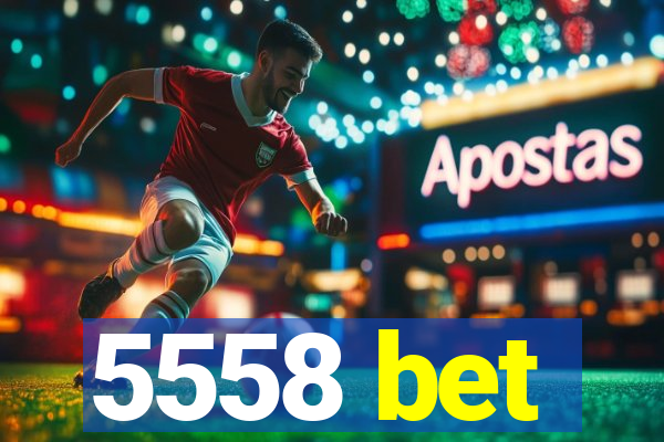 5558 bet