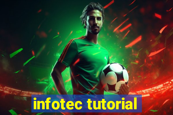 infotec tutorial