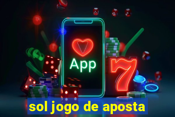 sol jogo de aposta