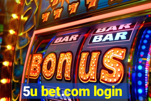 5u bet.com login