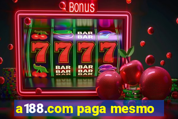 a188.com paga mesmo