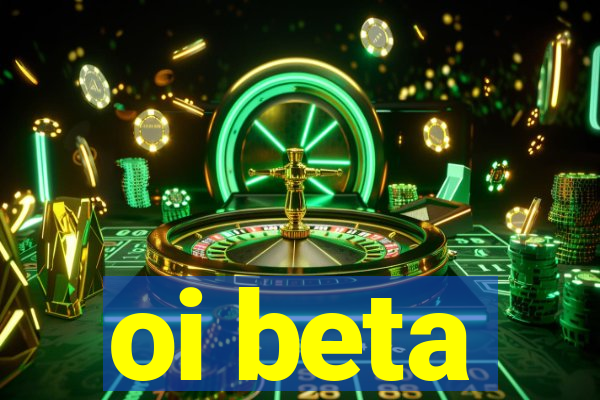 oi beta