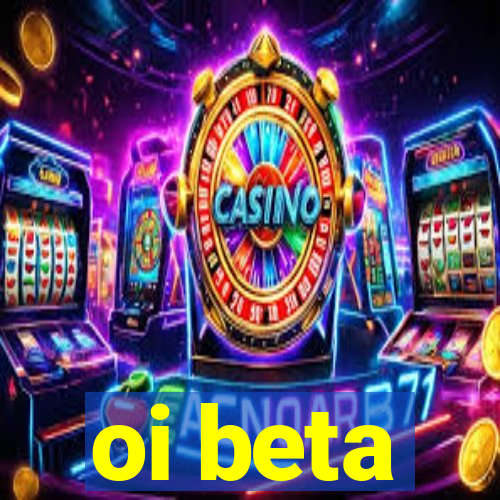 oi beta