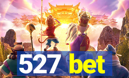 527 bet