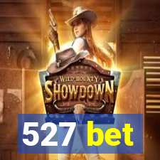 527 bet