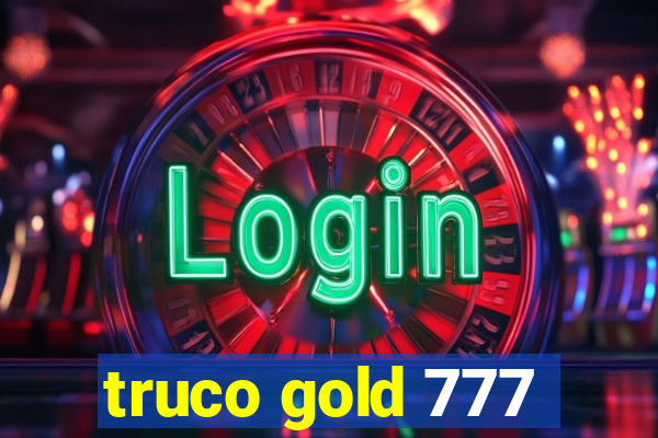 truco gold 777