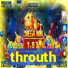 throuth