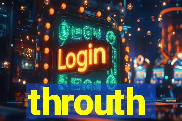 throuth