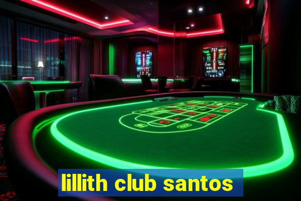 lillith club santos