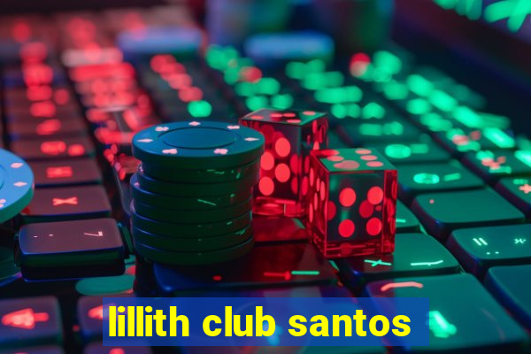 lillith club santos