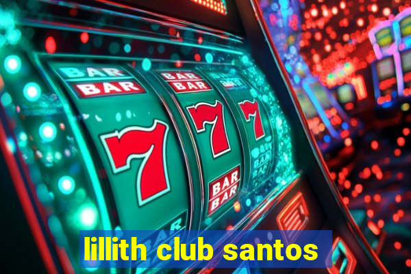 lillith club santos