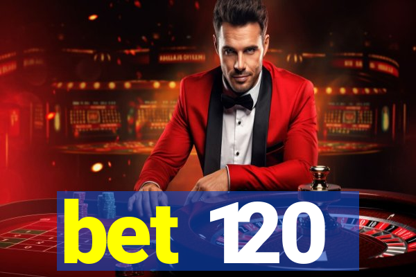 bet 120