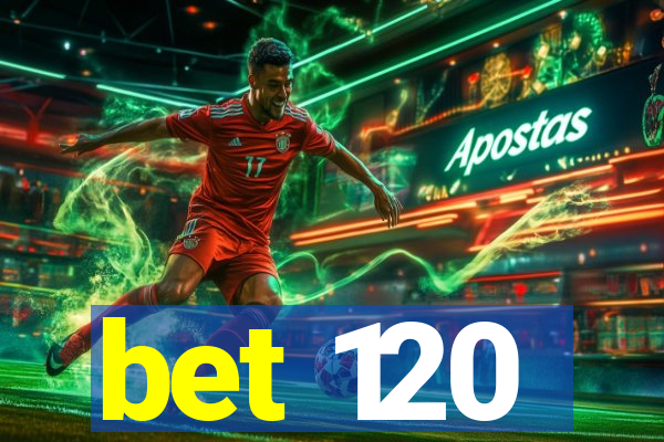 bet 120