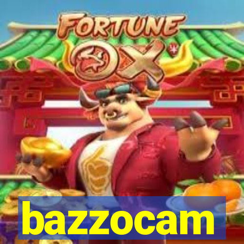 bazzocam