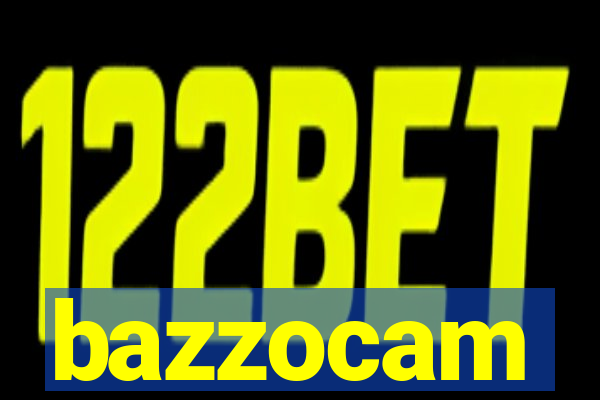 bazzocam
