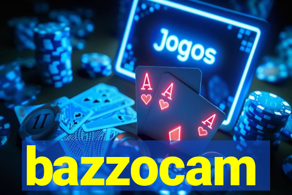 bazzocam