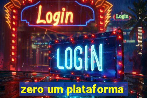 zero um plataforma