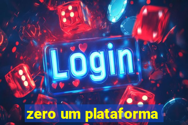 zero um plataforma
