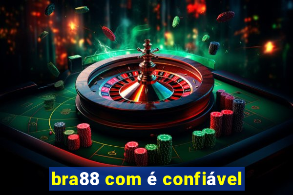 bra88 com é confiável
