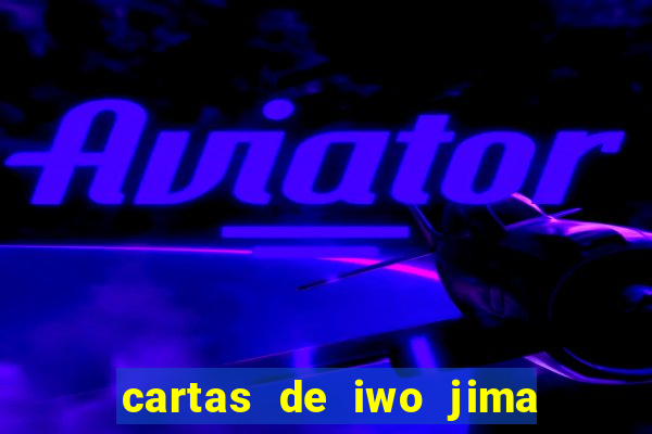 cartas de iwo jima 2006 filme completo e dublado